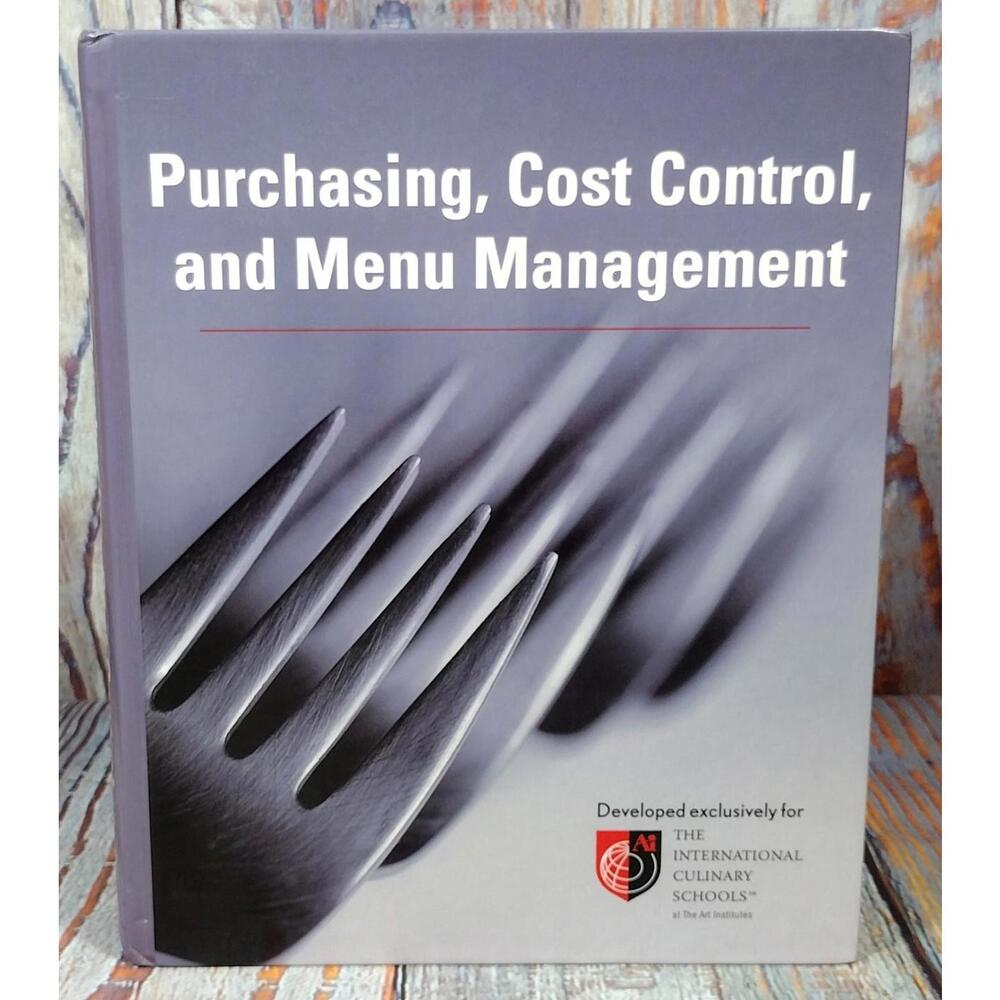 Purchasing, Cost Control, and Menu Management - Professional Culinary Textbook